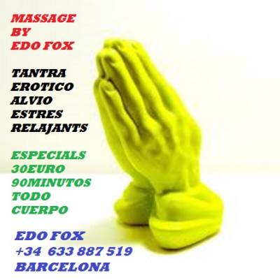 EROTICO MASAJES Y TANTRICO ~! 30EU 90MIN ! JEDO FOX 63393240
