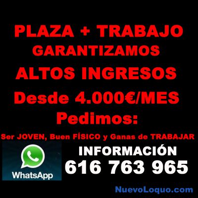 MARCA TU PLAZA CON NOSOTROS, MUCHO TRABAJO, SER JOVEN Y BUEN