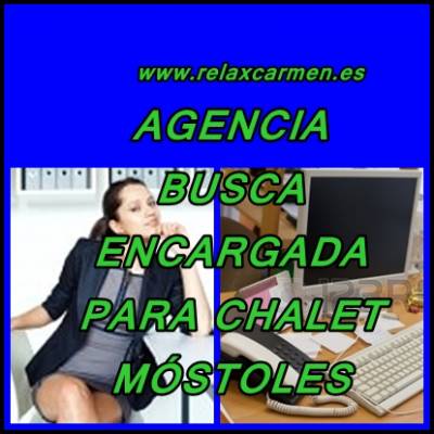BUSCAMOS ENCARGADA! CHICA RESPONSABLE… CHALET DE LUJO EN M