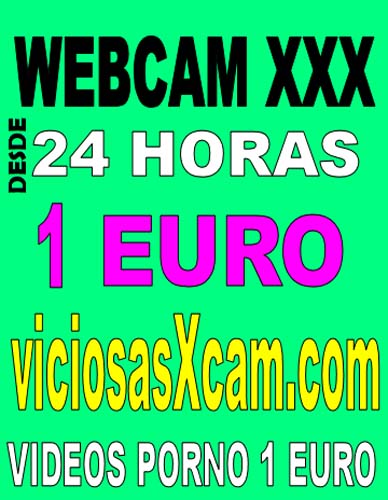 CIBERSEXO WEBCAM PORNO 1 EURO / DIA Y SEXO TELEFONICO 803 4