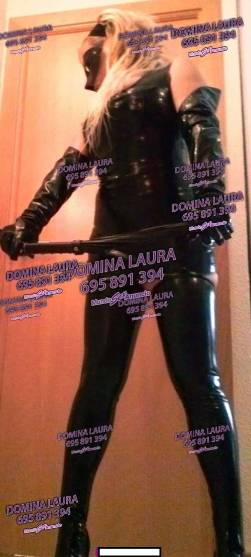 BDSM A EL NIVEL QUE BUSQUES.MISTRESS LAURA EN ELCHE.TU AMA D
