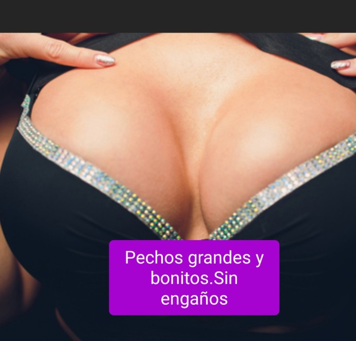 Pechos grandes y bonitos,sin engaños.