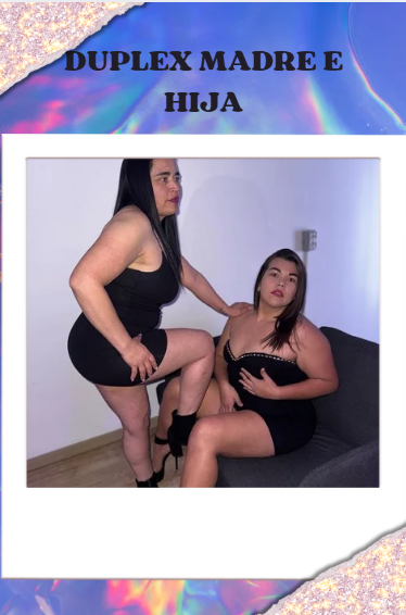 2- DUPLEXX MADRE E HIJA MUY GUARRAS X 60 EUROS