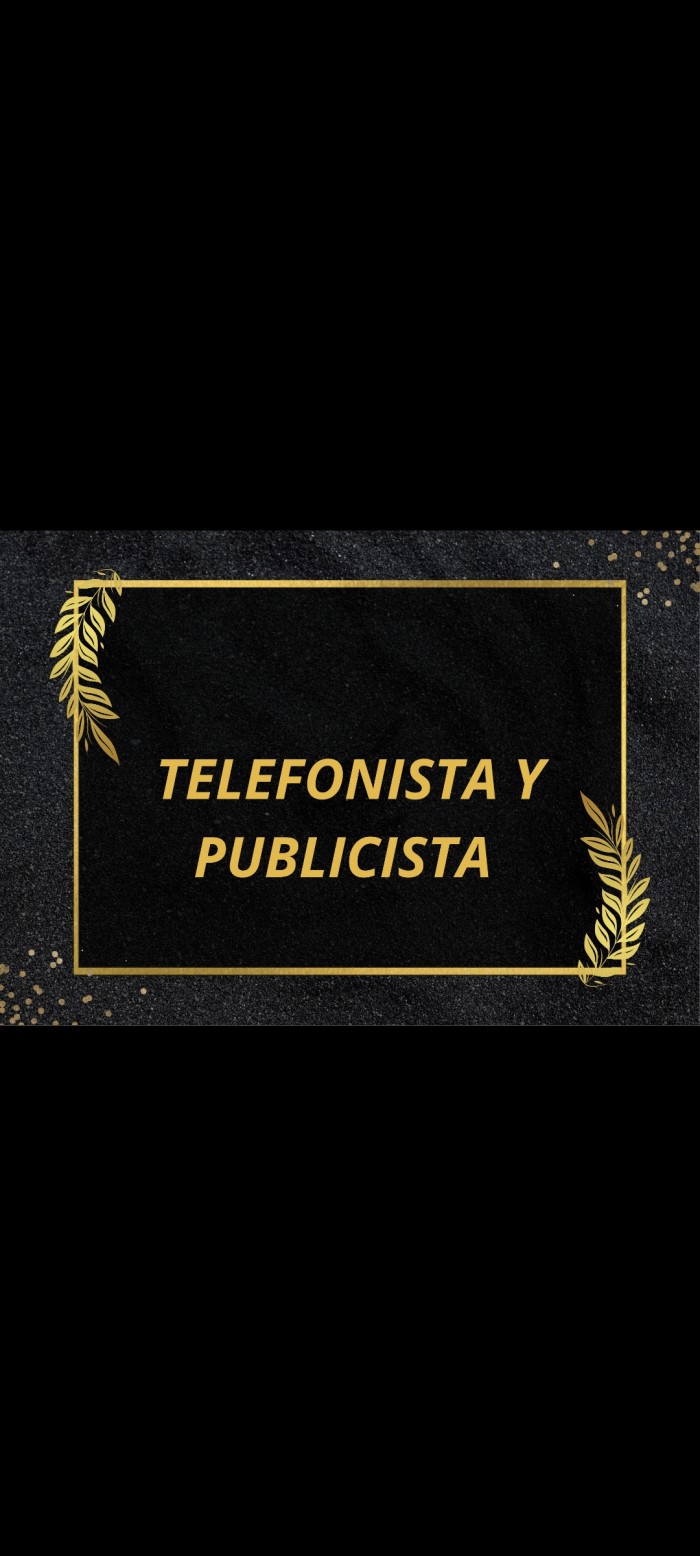 TELEFONISTA Y PUBLICISTA 10 AÑOS DE EXPERIÊNCIA
