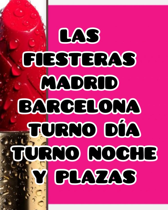 TURNOS LIBRES BUENA CLIENTELA EN MADRID Y BARCELON