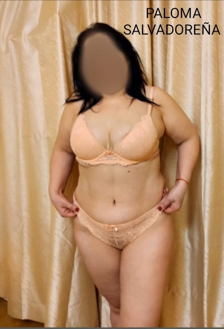 PALOMA: soy una linda Salvadoreña rellenita,elegante