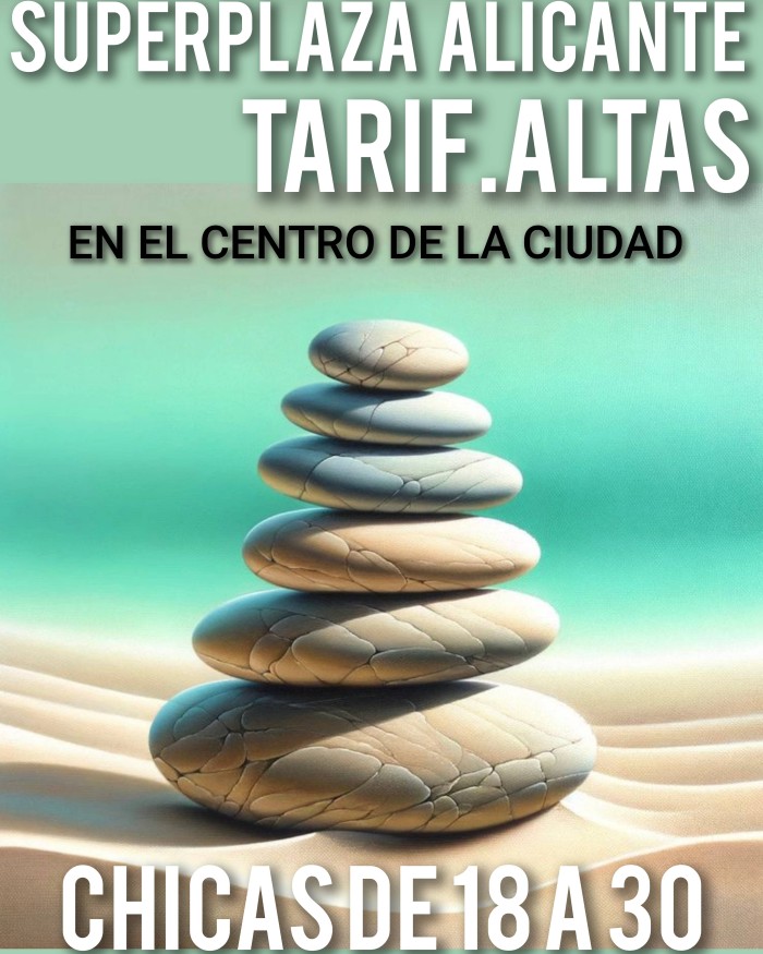SUPERPLAZA LAS TARIFAS MAS ALTAS ALICANTE CENTRO. REQUISITO BUEN FÍSICO