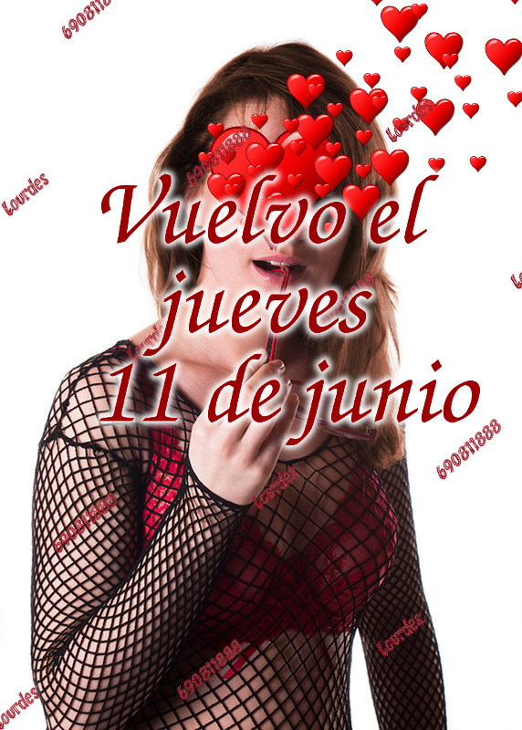 LOURDES ESPAÑOLA, VUELVO EL 11 DE JUNIO