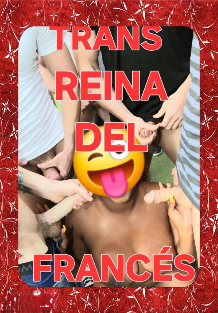 TRANS REINA DEL FRANCÉS GARGANTA PROFUNDA FIESTERA