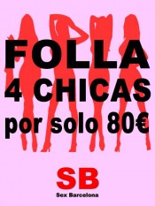 •	FOLLA 4 CHICAS POR SOLO 80€!!!