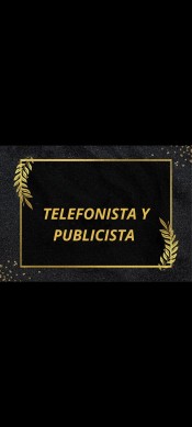 TELEFONISTA Y PUBLICISTA 10 AÑOS DE EXPERIÊNCIA