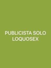 PUBLICISTA EN LOQUOSEX.O VARIAS DE TU PREFERENCIA.