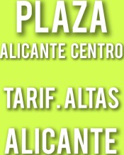 PLAZA V.I.P ALICANTE CENTRO MUCHO TRABAJO.  BUENAS CONDICIONES